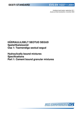 EVS-EN 14227-1:2004 Hüdrauliliselt seotud segud : spetsifikatsioonid. Osa 1, Tsemendiga seotud segud = Hydraulically bound mixtures : specifications. Part 1, Cement bound granular mixtures