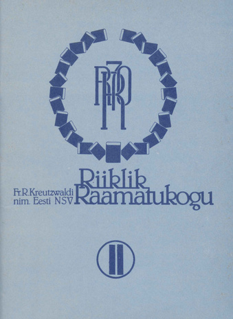 Fr. R. Kreutzwaldi nim. Eesti NSV Riiklik Raamatukogu 1918-1988. 2 osa, Raamatukogutöötajate publikatsioonid 1944-1988 : bibliograafia 