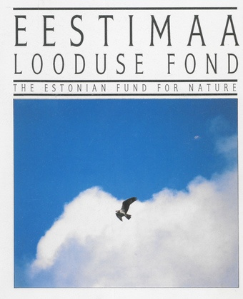 Eestimaa Looduse Fond = The Estonian Fund for Nature 