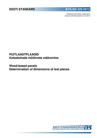 EVS-EN 325:2012 Puitlaastplaadid : katsekehade mõõtmete määramine = Wood-based panels : determination of dimensions of test pieces 