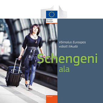 Schengeni ala : võimalus Euroopas vabalt liikuda 