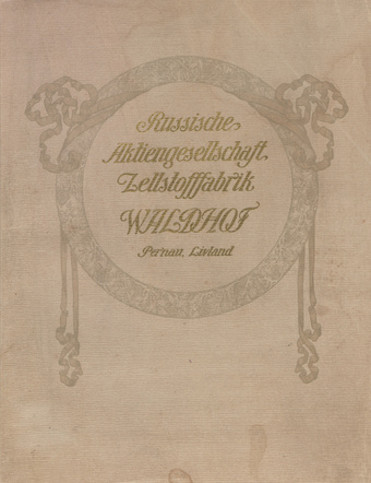 Russische Aktiengesellschaft Zellstofffabrik Waldhof Pernau, Livland : Die ersten zehn Betriebsjahre der Fabrik 1900-1910