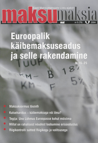Maksumaksja : Eesti Maksumaksjate Liidu ajakiri ; 5 (79) 2004-05