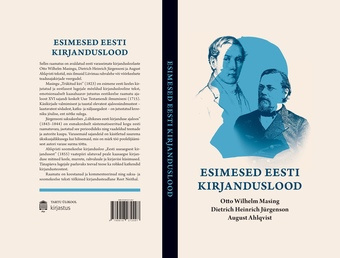 Esimesed eesti kirjanduslood : Otto Wilhelm Masing, Dietrich Heinrich Jürgenson, August Ahlqvist 