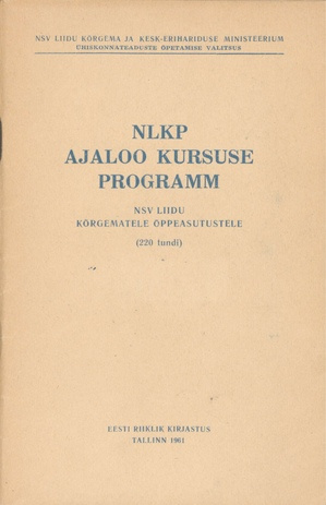NLKP ajaloo kursuse programm NSV Liidu kõrgematele õppeasutustele : 220 tundi