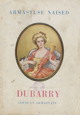 Dubarry : Louis XV armastatu : [romaan] 