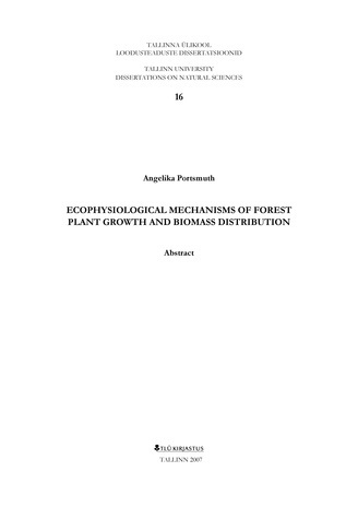 Ecophysiological mechanisms of forest plant growth and biomass distribution ; 16 (Tallinna Ülikooli loodusteaduste dissertatsioonid: analüütiline ülevaade)