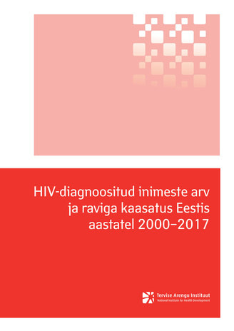 HIV-diagnoositud inimeste arv ja raviga kaasatus Eestis aastatel 2000-2017