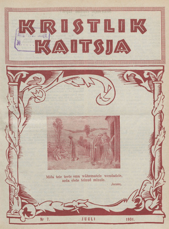 Kristlik Kaitsja : Eesti metodistide häälekandja ; 7 1931-07