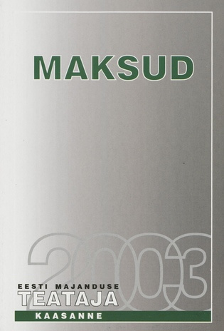 Maksud ; (Eesti Majanduse Teataja. Kaasaanne 2003/5)