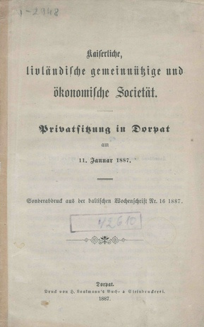 Kaiserliche, livländische gemeinnützige und ökonomische Sozietät : Privatsitzung in Dorpat am 11. Januar 1887