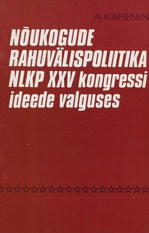 Nõukogude rahuvälispoliitika NLKP XXV kongressi ideede valguses 