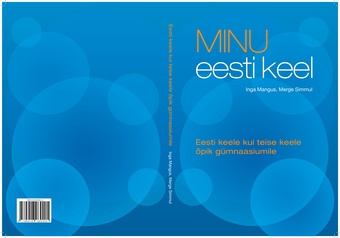 Minu eesti keel : eesti keele kui teise keele õpik gümnaasiumile 