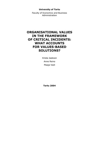 Organisational values in the framework of critical incidents : what accounts for values-based solutions? ; 29 (Working paper series [Tartu Ülikool, majandusteaduskond])