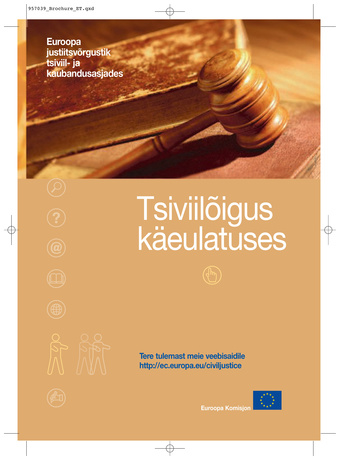 Tsiviilõigus käeulatuses : Euroopa justiitsvõrgustik tsiviil- ja kaubandusasjades