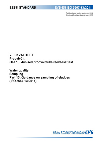 EVS-EN ISO 5667-13:2011 Vee kvaliteet : proovivõtt. Osa 13, Juhised proovivõtuks reoveesettest = Water quality : sampling. Part 13, Guidance on sampling of sludges (ISO 5667-13:2011)