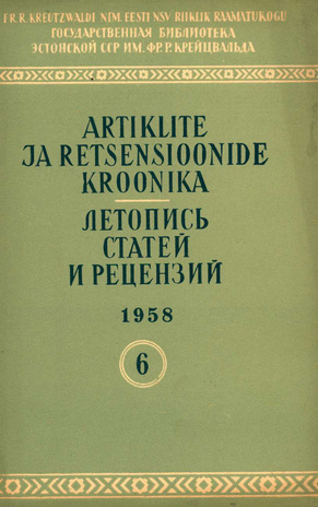 Artiklite ja Retsensioonide Kroonika = Летопись статей и рецензий ; 6 1958-06