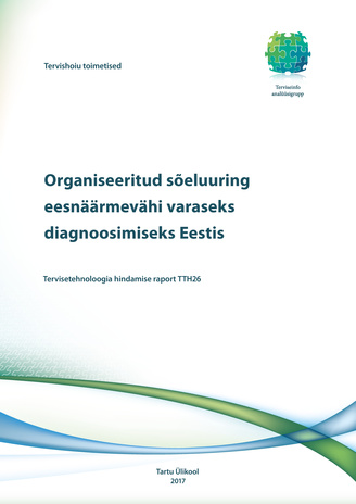 Organiseeritud sõeluuring eesnäärmevähi varaseks diagnoosimiseks Eestis : tervisetehnoloogia hindamise raport TTH26 