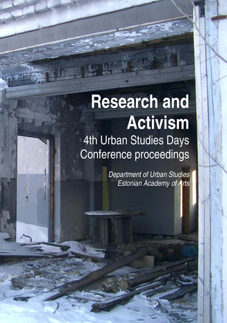 Research and activism: 4th Urban Studies Days: conference proceedings: [25th and 26th of April 2007, Tallinn]