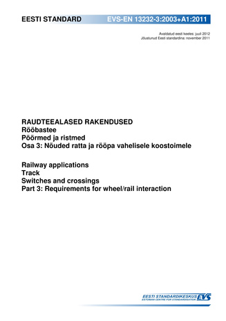 EVS-EN 13232-3:2003+A1:2011 Raudteealased rakendused : rööbastee ; Pöörmed ja ristmed. Osa 3, Nõuded ratta ja rööpa vahelisele koostoimele = Railway applications : track ; Switches and crossings. Part 3, Requirements for wheel/rail inte...