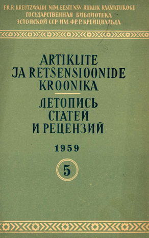 Artiklite ja Retsensioonide Kroonika = Летопись статей и рецензий ; 5 1959-05