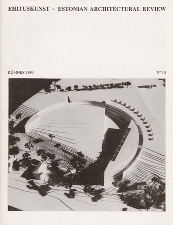Ehituskunst : Eesti Arhitektide Liidu väljaanne = Estonian Architectural Review ; 10 1994