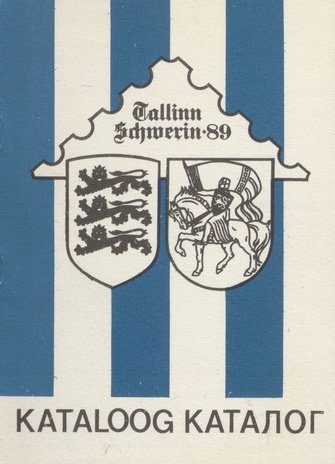 Rahvusvaheline filateelianäitus "Tallinn - Schwerin 89" : kataloog : Tallinn 6.-15. oktoober 1989  