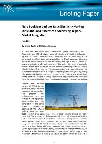 Nord Pool Spot and the Baltic electricity market: difficulties and successes at achieving regional market integration : June 2015 ; (Briefing paper / Rahvusvaheline Kaitseuuringute Keskus ; 2015)