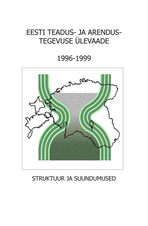 Eesti teadus- ja arendustegevuse ülevaade 1996-1999 : struktuur ja suundumused