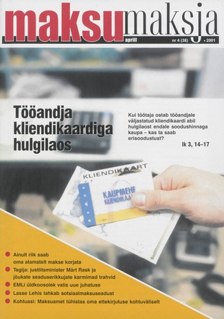 Maksumaksja : Eesti Maksumaksjate Liidu ajakiri ; 4 (38) 2001-04