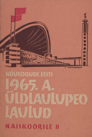 Nõukogude Eesti 1965. a. üldlaulupeo laulud naiskoorile. II