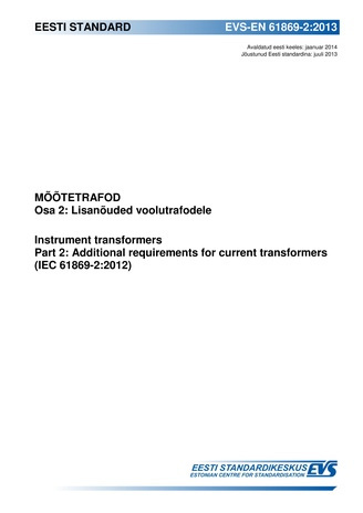 EVS-EN 61869-2:2013 Mõõtetrafod. Osa 2, Lisanõuded voolutrafodele = Instrument transformers. Part 2, Additional requirements for current transformers (IEC 61869-2:2012) 