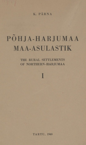 Põhja-Harjumaa maa-asulastik. The rural settlements of Northern-Harjumaa. I =