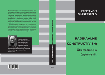 Radikaalne konstruktivism : üks teadmise ja õppimise viis 