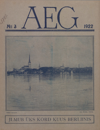 Aeg = Estnische Monatschrift = Revue Esthonienne ; 3 1922-03