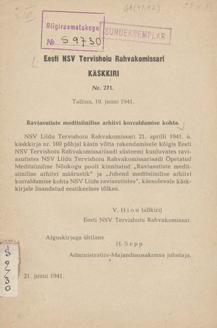 Eesti NSV Tervishoiu Rahvakomissari käskkiri nr. 271 : Tallinn, 18. juuni 1941 : raviasutiste meditsiinilise arhiivi korraldamise kohta