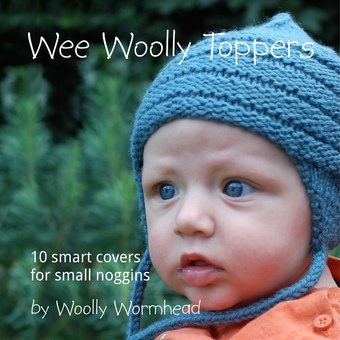 Wee Woolly Toppers : 10 smart covers for small noggins 
