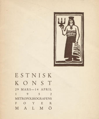 Estnisk konst : 29 Mars - 14 April 1952, Metropolbiografens foyer Malmö 