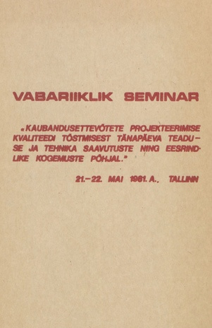 Vabariikliku seminari "Kaubandusettevõtete projekteerimise kvaliteedi tõstmisest tänapäeva teaduse ja tehnika saavutuste ning eesrindlike kogemuste põhjal" (Tallinn, 21.-22. mai, 1981 a.) ettekannete teesid 