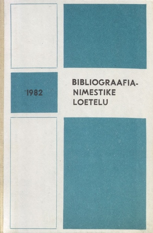 Bibliograafianimestike loetelu 1982 = Указатель библиографических пособий 1982 