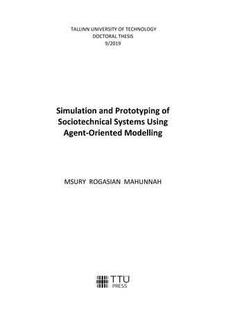 Simulation and prototyping of sociotechnical systems using agent-oriented modelling = Sotsiotehniliste süsteemide simulatsioon ja prototüüpimine kasutades agentorienteeritud modelleerimist 