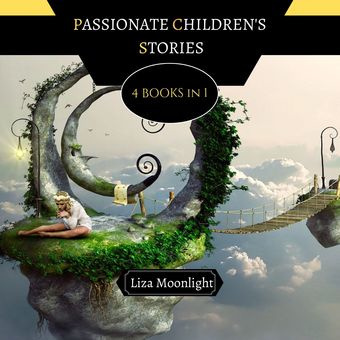 Passionate children's stories : 4 books in 1 