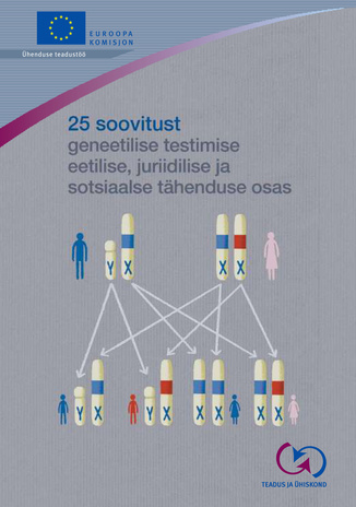 25 soovitust geneetilise testimise eetilise, juriidilise ja sotsiaalse tähenduse osas