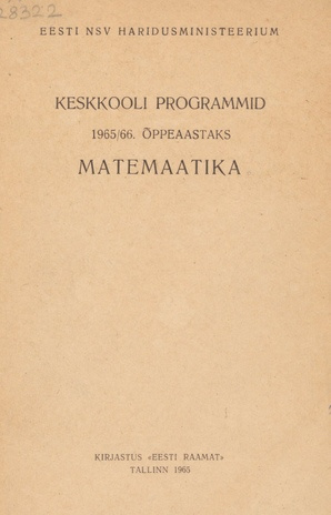 Keskkooli programmid 1965./1966. õppeaastaks : matemaatika