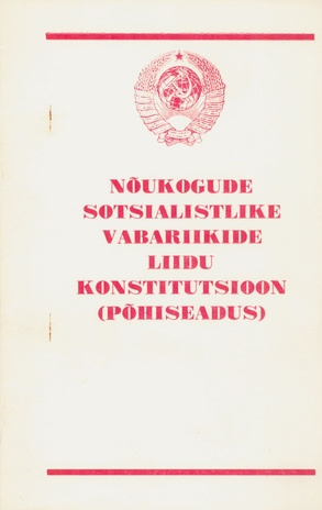 Nõukogude Sotsialistlike Vabariikide Liidu konstitutsioon (põhiseadus) : vastu võetud NSV Liidu Ülemnõukogu 9. koosseisu erakorralisel, 7. istungjärgul 7. oktoobril 1977. aastal