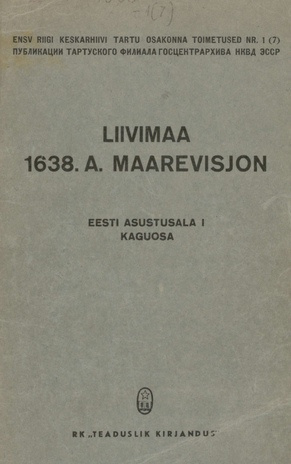 Liivimaa 1638. a maarevisjon. I. Kaguosa Eesti asustusala.