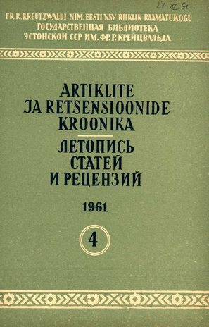 Artiklite ja Retsensioonide Kroonika = Летопись статей и рецензий ; 4 1961-04