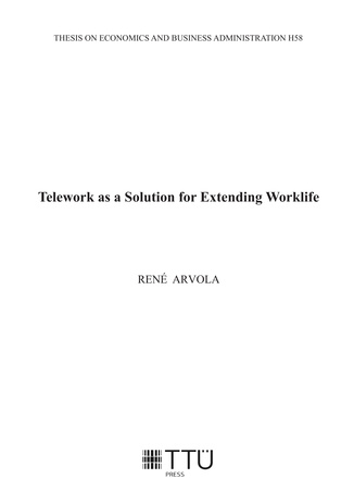 Telework as a Solution for Extending Worklife = Kaugtöö kui lahendus tööea pikendamiseks 