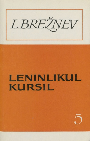 Leninlikul kursil. 5. kd. : kõnede ja artiklite kogumik :1977 