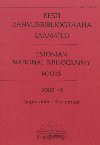 Eesti Rahvusbibliograafia. Raamatud = Estonian National Bibliography. Raamatud ; 9 2002-09